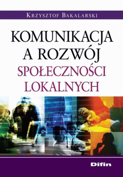 

Komunikacja a rozwój społeczności lokalnych