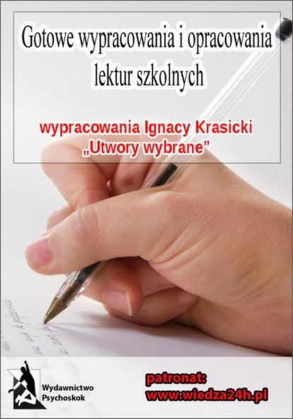 praca zbiorowa - Wypracowania - Ignacy Krasicki „Utwory wybrane”