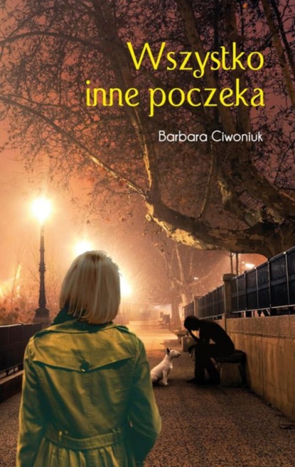 Barbara Ciwoniuk - Wszystko inne poczeka