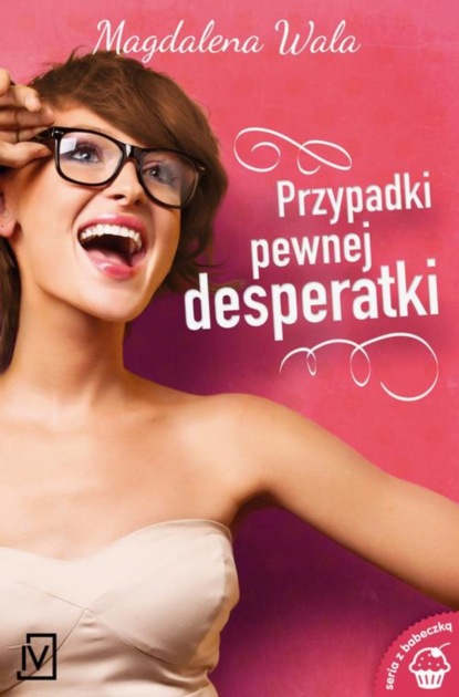 

Przypadki pewnej desperatki