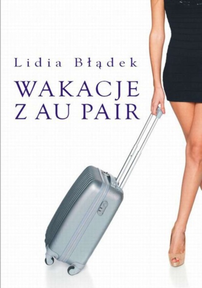 Lidia Błądek - Wakacje z Au Pair