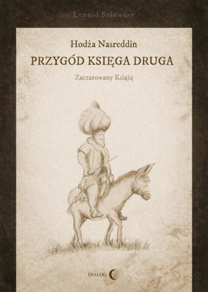 Leonid Sołowiow - Hodża Nasreddin - przygód księga druga. Zaczarowany książę