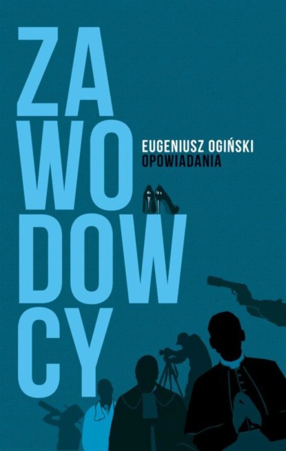 Eugeniusz Ogiński - Zawodowcy. Opowiadania