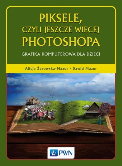 Dawid Mazur - Piksele, czyli jeszcze więcej Photoshopa