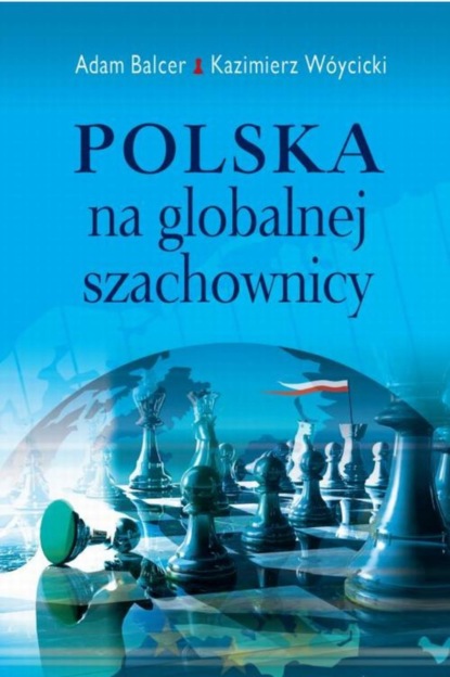 Kazimierz Wóycicki - Polska na globalnej szachownicy