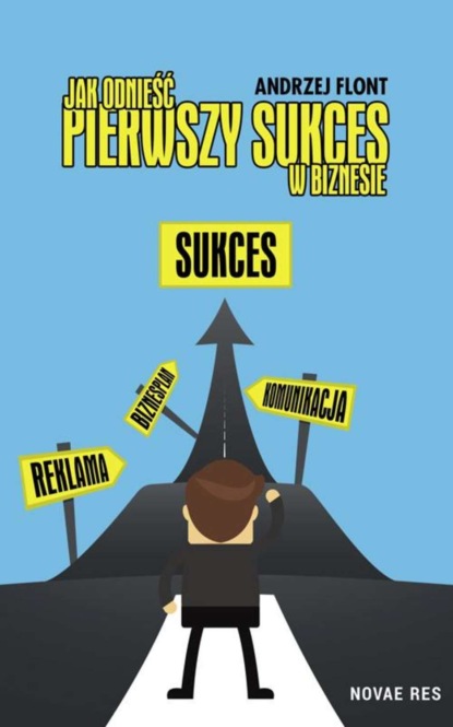 

Jak odnieść pierwszy sukces w biznesie