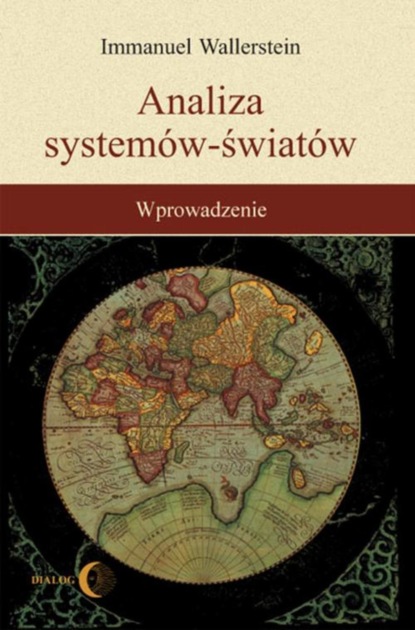 Immanuel Wallerstein - Analiza systemów - światów