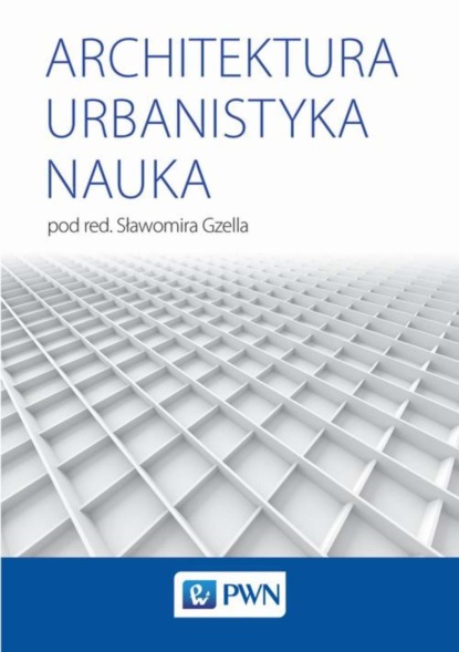 Группа авторов - Architektura Urbanistyka Nauka