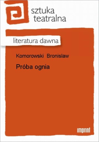 Bronisław Komorowski - Próba ognia