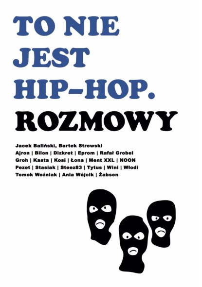 Jacek Baliński - To nie jest hip-hop. Rozmowy