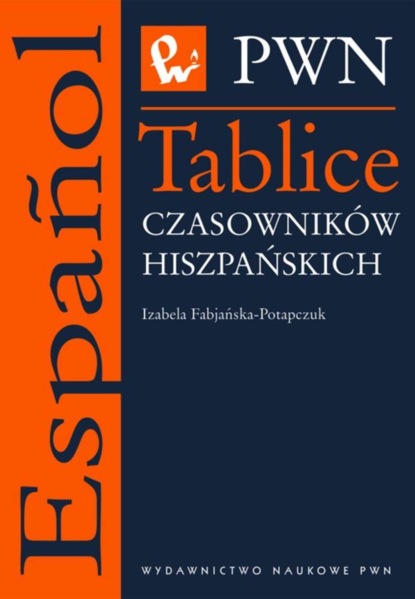 Izabella Fabjańska-Potapczuk - Tablice czasowników hiszpańskich