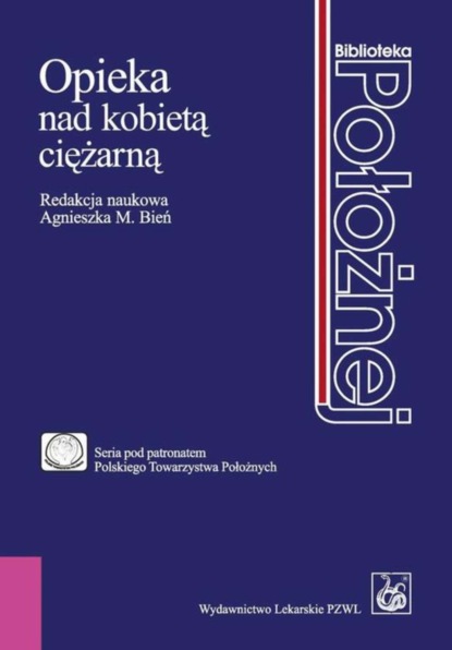 Agnieszka M. Bień - Opieka nad kobietą ciężarną