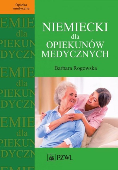 Barbara Rogowska - Niemiecki dla opiekunów medycznych