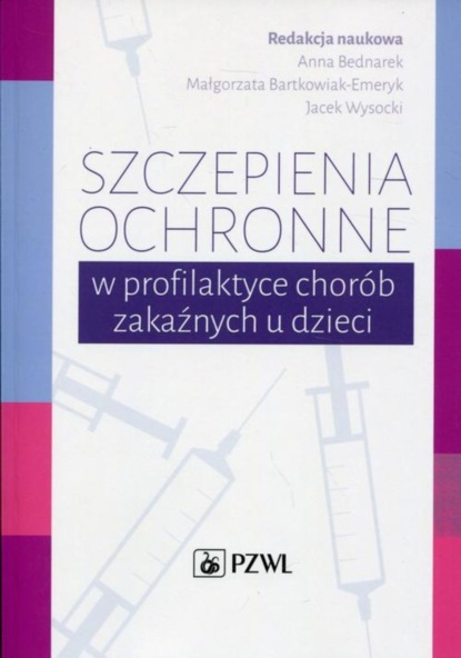 Группа авторов - Szczepienia ochronne w profilaktyce chorób zakaźnych u dzieci