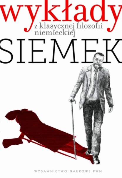 Marek J. Siemek - Wykłady z klasycznej filozofii niemieckiej