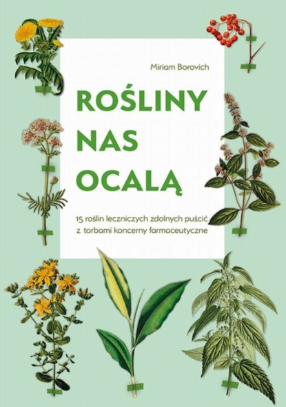 Miriam Borovich - Rośliny nas ocalą