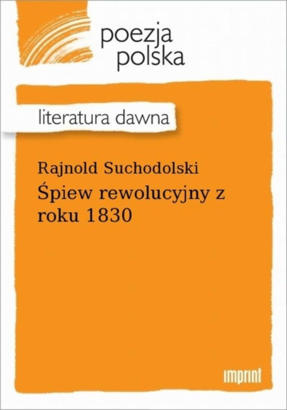 Rajnold Suchodolski — Śpiew rewolucyjny z roku 1830