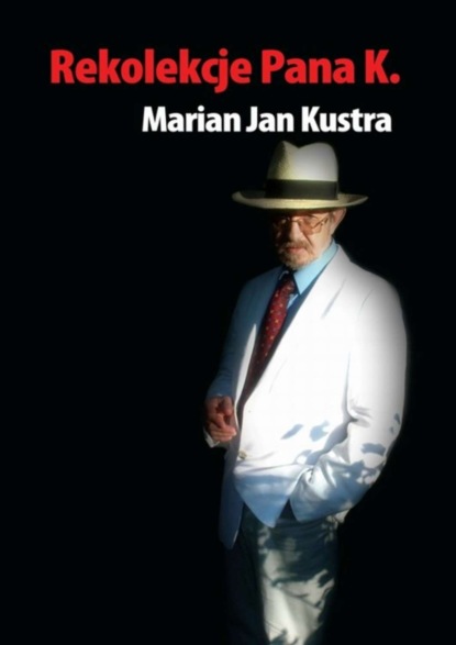 Marian Jan Kustra — Rekolekcje pana K.