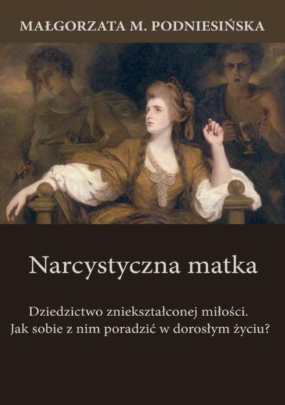 Małgorzata M. Podniesińska - Narcystyczna matka