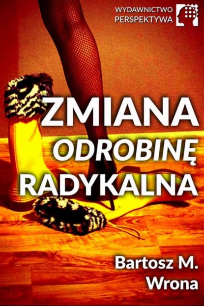 

Zmiana odrobinę radykalna