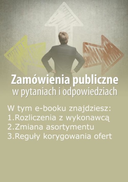 

Zamówienia publiczne w pytaniach i odpowiedziach, wydanie grudzień 2014 r.