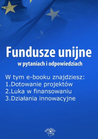 

Fundusze unijne w pytaniach i odpowiedziach, wydanie marzec 2016 r.