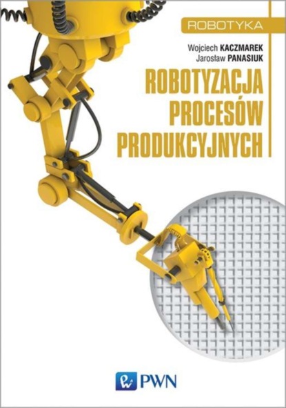 Jarosław Panasiuk - Robotyzacja procesów produkcyjnych