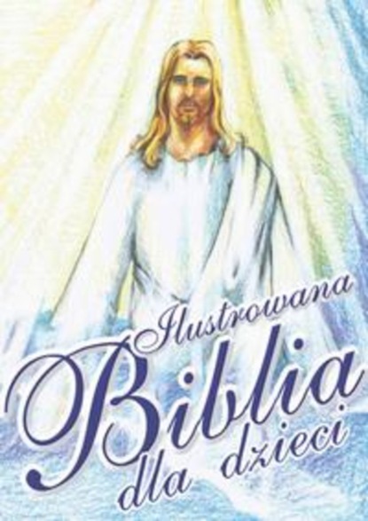 

Ilustrowana biblia dla dzieci