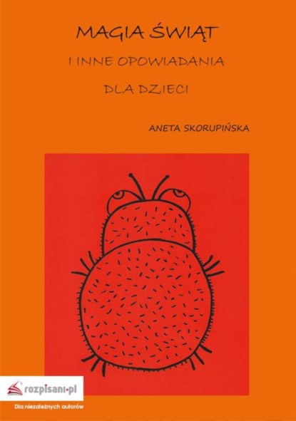 Aneta Skorupińska - Magia Świąt i inne opowiadania dla dzieci