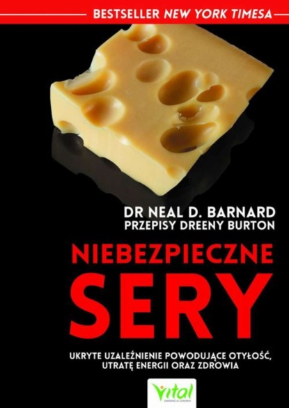 

Niebezpieczne sery. Ukryte uzależnienie powodujące otyłość, utratę energii oraz zdrowia