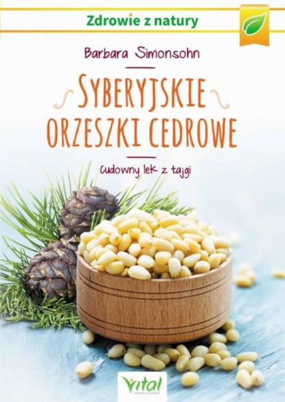

Syberyjskie orzeszki cedrowe. Cudowny lek z tajgi