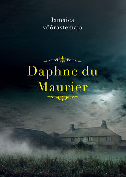 Daphne Du Maurier - Jamaica võõrastemaja