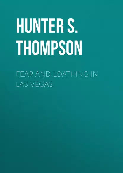 Обложка книги Fear and Loathing in Las Vegas, Hunter S. Thompson