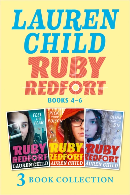 Обложка книги The Ruby Redfort Collection: 4-6: Feed the Fear; Pick Your Poison; Blink and You Die, Lauren  Child