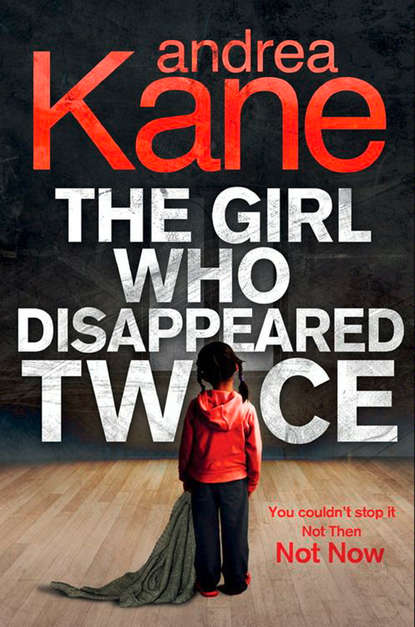 Andrea  Kane - The Girl Who Disappeared Twice