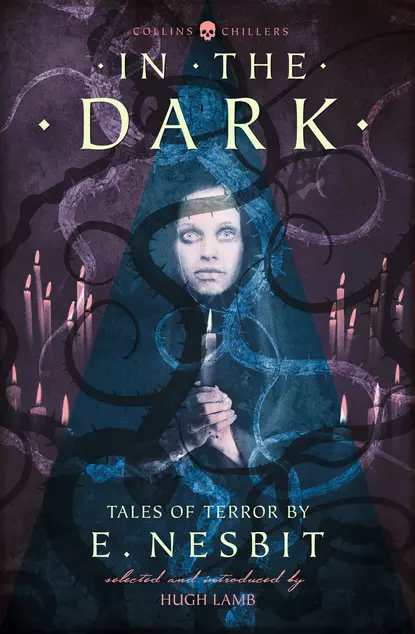 Обложка книги In the Dark: Tales of Terror by E. Nesbit, E.  Nesbit