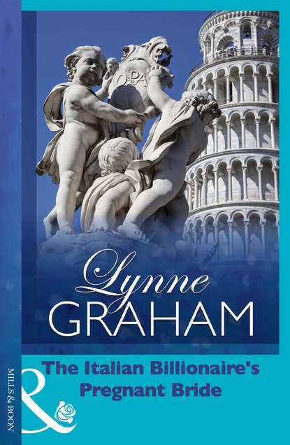 Lynne Graham — The Italian Billionaire's Pregnant Bride