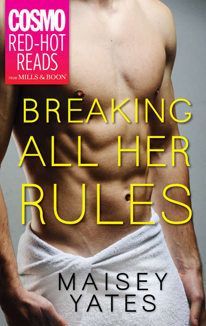Maisey Yates — Breaking All Her Rules