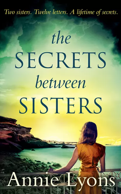 Обложка книги The Secrets Between Sisters, Энни Лайонс