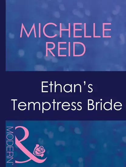 Обложка книги Ethan's Temptress Bride, Michelle Reid