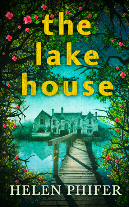Helen  Phifer - The Lake House