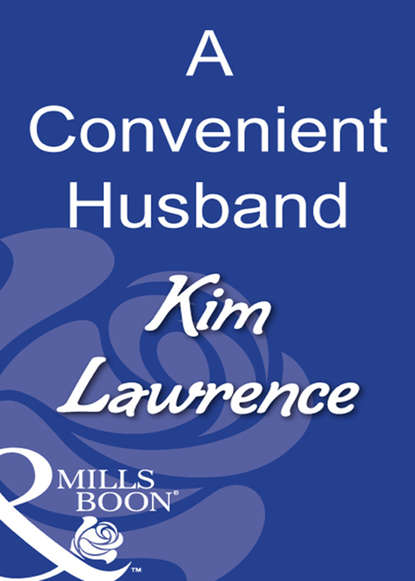 Kim Lawrence — A Convenient Husband