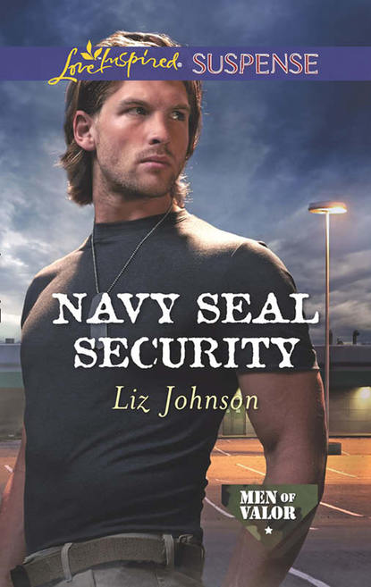 Navy Seal Security (Liz  Johnson). 