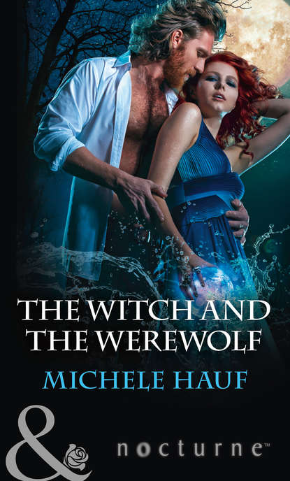 Michele  Hauf - The Witch And The Werewolf