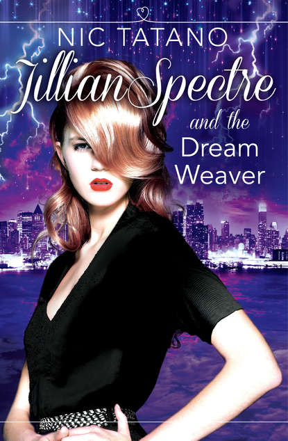 Nic  Tatano - Jillian Spectre and the Dream Weaver