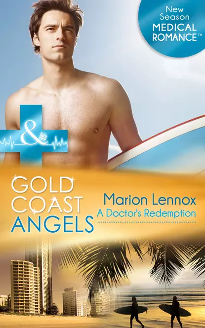 Обложка книги Gold Coast Angels: A Doctor's Redemption, Marion  Lennox