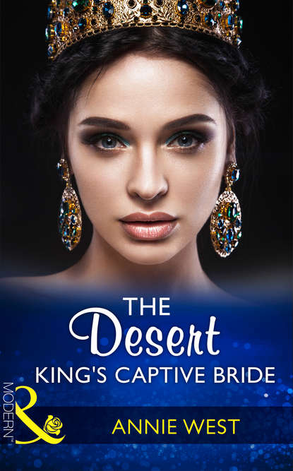 Annie West — The Desert King's Captive Bride
