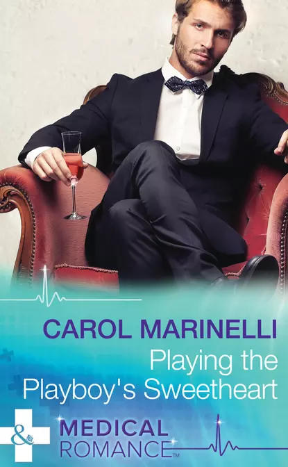 Обложка книги Playing the Playboy's Sweetheart, Carol Marinelli