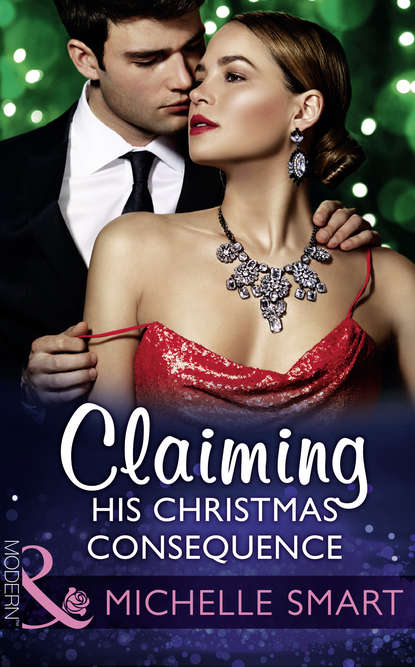 Michelle Smart — Claiming His Christmas Consequence