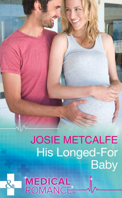 Josie Metcalfe — His Longed-For Baby